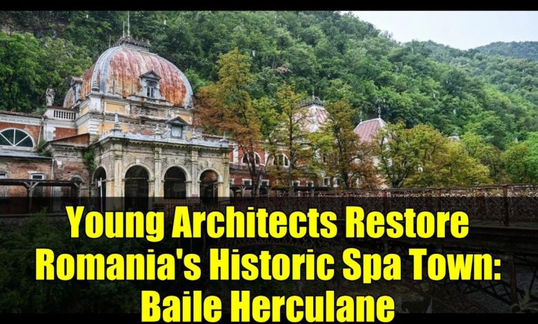 Young Architects Restore Romania's Historic Spa Town: Baile ...