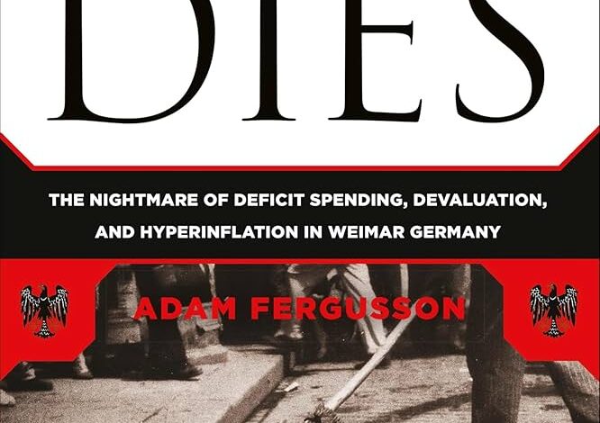 When Money Dies: The Nightmare of Deficit Spending, Devaluation ...