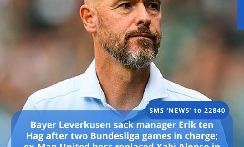 Erik Ten Hag sacked by Bayern Leverkusen after just 3 months and 2 ...